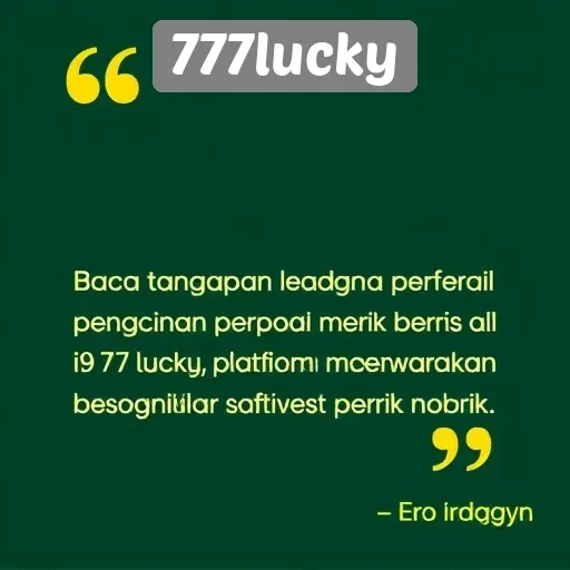 Tanggapan Pengguna Terhadap Pengalaman di 777lucky